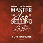 How to master the art of selling anything program cover image cdn