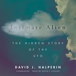 Intimate alien. The Hidden Story of the UFO cover image cdn