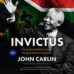 Invictus. Nelson Mandela and the Game That Made a Nation cover image cdn