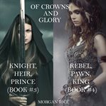 Knight, heir, prince and rebel, pawn, king. Books #3-4 cover image cdn