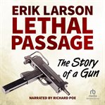 Lethal passage. The Story of a Gun cover image cdn