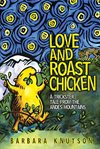 Love and roast chicken. A Trickster Tale from the Andes Mountains cover image cdn