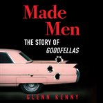 Made men : the story of Goodfellas cover image cdn