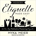 Modern etiquette made easy. A Five-Step Method to Mastering Etiquette cover image cdn