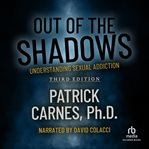 Out of the shadows. Understanding Sexual Addiction cover image cdn