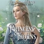 Princess of thorns. Book #0.5 cover image cdn