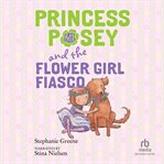 Princess posey and the flower girl fiasco cover image cdn