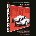 Racers: how an outcast driver, an american heiress, and a legendary car challenged hitler's best cover image cdn