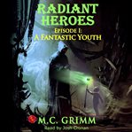 Radiant heroes - episode i: a fantastic youth cover image cdn