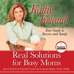 Real solutions for busy moms cover image cdn