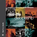 Real-life discipleship : building churches that make disciples cover image cdn