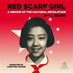 Red scarf girl. A Memoir of the Cultural Revolution cover image cdn