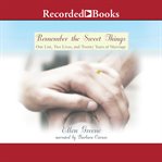 Remember the sweet things. One List, Two Lives, and Twenty Years of Marriage cover image cdn