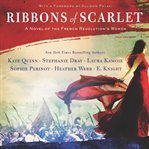 Ribbons of scarlet. A Novel of the French Revolution's Women cover image cdn