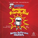 Diary of an awesome friendly kid : Rowley Jefferson's journal cover image cdn