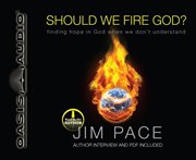 Should we fire god?. Finding Hope in God When We Don't Understand cover image cdn