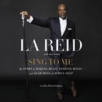 Sing to me : my story of making music, finding magic, and searching for who's next cover image cdn