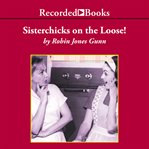 Sisterchicks on the loose cover image cdn