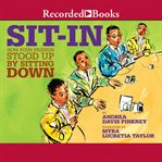 Sit-in : how four friends stood up by sitting down cover image cdn