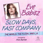 Slow days, fast company. The World, The Flesh, and L.A. cover image cdn