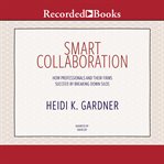 Smart collaboration. How Professionals and Their Firms Succeed by Breaking Down Silos cover image cdn