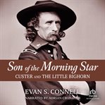 Son of the morning star. Custer and The Little Bighorn cover image cdn