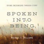 Spoken into being cover image cdn