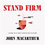 Stand firm. Living in a Post-Christian Culture cover image cdn