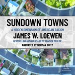 Sundown towns. A Hidden Dimension of American Racism cover image cdn