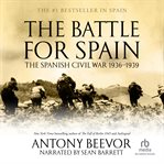 The battle for spain. The Spanish Civil War 1936-1939 cover image cdn
