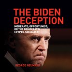 The biden deception. Moderate, Opportunist, or the Democrats' Crypto-Socialist? cover image cdn