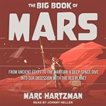 The big book of mars. From Ancient Egypt to The Martian, A Deep-Space Dive into Our Obsession with the Red Planet cover image cdn