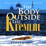The body outside the kremlin. A Novel cover image cdn