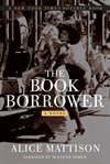 The book borrower. A Novel cover image cdn