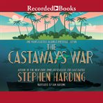The castaway's war. One Man's Battle Against Imperial Japan cover image cdn