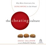 The cheating culture. Why More Americans Are Doing Wrong to Get Ahead cover image cdn
