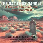 The day ends darky, a musical tale from the american west cover image cdn