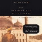 The dream palace of the arabs: a generation's odyssey cover image cdn