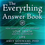 The everything answer book : how quantum science explains love, death, and the meaning of life cover image cdn
