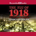 The flu of 1918. Millions Dead Worldwide cover image cdn