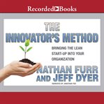 The innovator's method. Bringing the Lean Start-up into Your Organization cover image cdn
