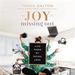 The joy of missing out : live more by doing less cover image cdn
