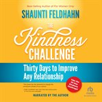 The kindness challenge. Thirty Days to Improve Any Relationship cover image cdn
