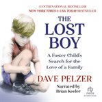 The lost boy. A Foster Child's Search for the Love of a Family cover image cdn