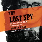 The lost spy : an American in Stalin's secret service cover image cdn