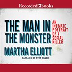 The man in the monster. Inside the Mind of a Serial Killer cover image cdn
