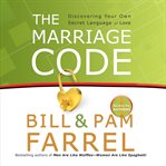 The marriage code. Discovering Your Own Secret Language of Love cover image cdn