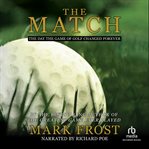 The match. The Day the Game of Golf Changed Forever cover image cdn