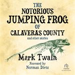 The notorious jumping frog of calaveras county and other stories cover image cdn