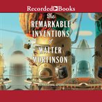 The remarkable inventions of walter mortinson cover image cdn